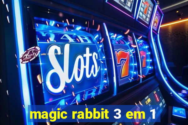 magic rabbit 3 em 1